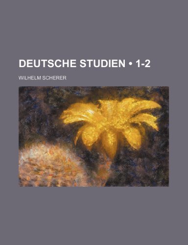 Deutsche Studien (1-2) (9781235302886) by Scherer, Wilhelm