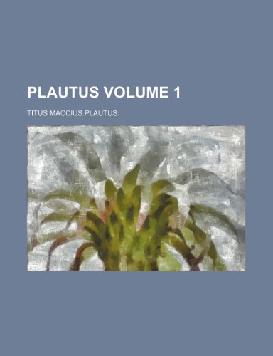 Plautus Volume 1 (9781235303821) by Plautus
