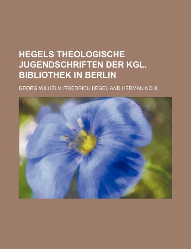9781235309182: Hegels Theologische Jugendschriften Der Kgl. Bibliothek in Berlin