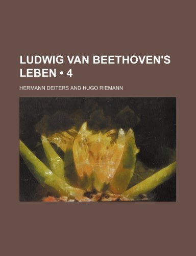 9781235313134: Ludwig Van Beethoven's Leben (4)