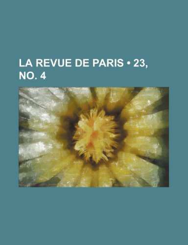 La Revue de Paris (23, No. 4) (9781235317224) by Groupe, Livres