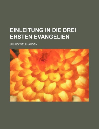 Beispielbild fr Einleitung in Die Drei Ersten Evangelien zum Verkauf von medimops