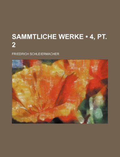 Sammtliche Werke (4, pt. 2) (9781235320057) by Schleiermacher, Friedrich