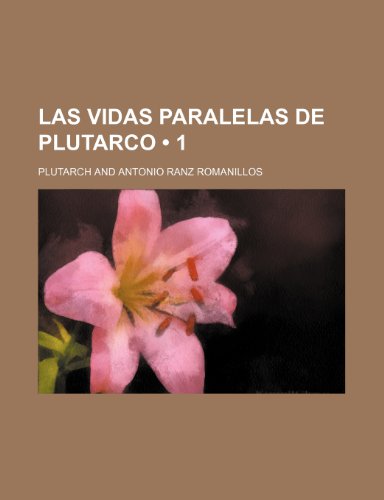 Las Vidas Paralelas de Plutarco (1) (9781235325304) by Plutarch