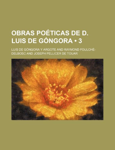 Obras poÃ©ticas de d. Luis de GÃ³ngora (3) (9781235330339) by Argote, Luis De GÃ³ngora Y