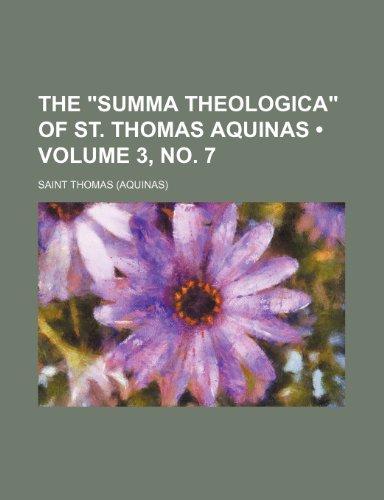 The "Summa Theologica" of St. Thomas Aquinas (Volume 3, no. 7) (9781235333583) by Thomas, Saint