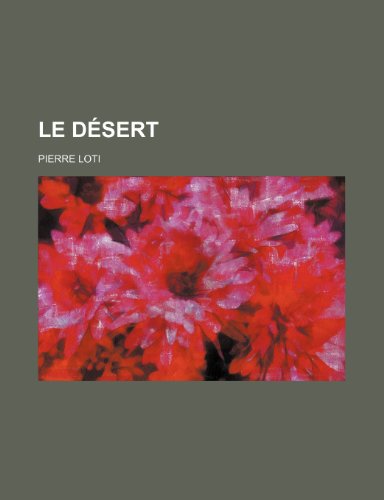Le DÃ©sert (23) (9781235333828) by Loti, Pierre