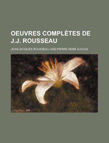 Oeuvres Completes de J.J. Rousseau (1-7; V. 12-17; V. 19-27) (9781235334559) by Rousseau, Jean Jacques