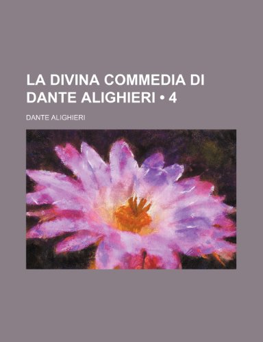 9781235346118: La Divina Commedia Di Dante Alighieri (4)