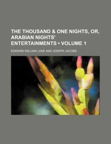 The Thousand & One Nights, Or, Arabian Nights' Entertainments (Volume 1 ) (9781235352096) by Lane, Edward William