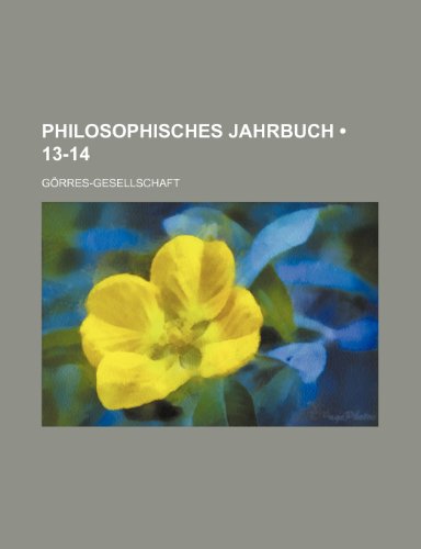 Philosophisches Jahrbuch (13-14) (9781235356148) by GÃ¶rres-Gesellschaft