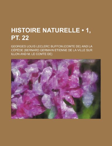 Histoire naturelle (1, pt. 22) (9781235357961) by Buffon, Georges Louis Leclerc