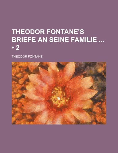 Theodor Fontane's Briefe an Seine Familie (2) (9781235362668) by Fontane, Theodor