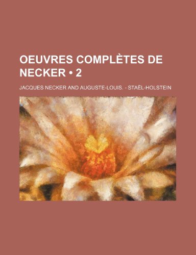 Oeuvres Completes de Necker (2) (9781235367120) by Necker, Jacques