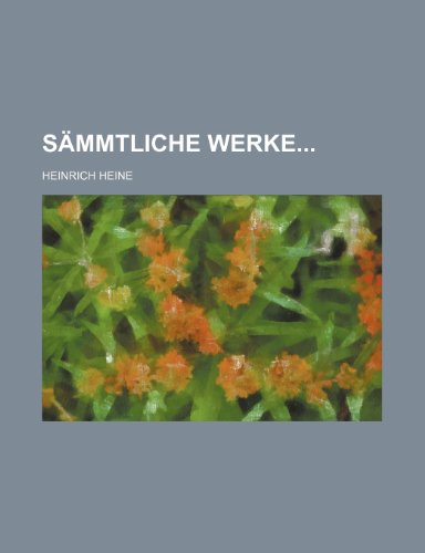 SÃ¤mmtliche werke (13-14) (9781235369612) by Heine, Heinrich