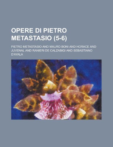 Opere Di Pietro Metastasio (5-6) (9781235369667) by Metastasio, Pietro