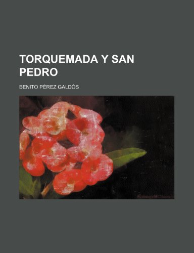 Torquemada y San Pedro (9781235372957) by Galdos, Benito Perez