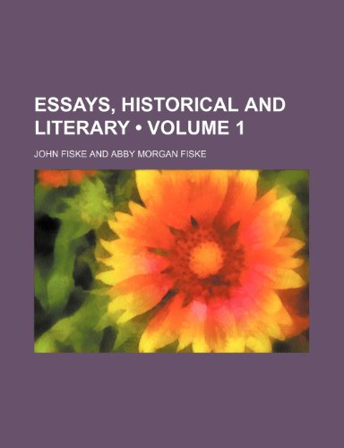 Essays, Historical and Literary (Volume 1 ) (9781235374173) by Fiske, John