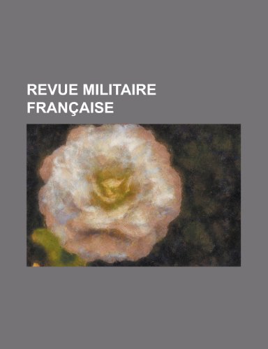 Revue Militaire Fran Aise (9781235374319) by Livres Groupe; Groupe, Livres