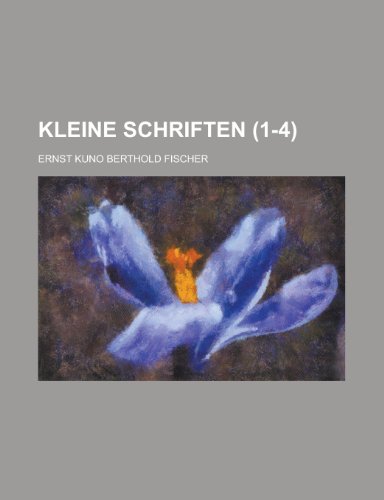 Kleine Schriften (1-4) (9781235375842) by Fischer, Kuno