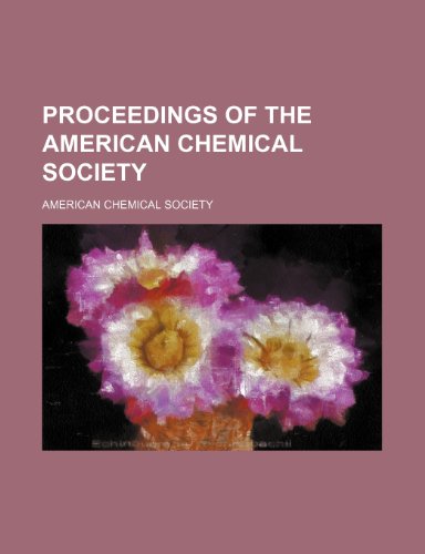 Proceedings of the American Chemical Society (9781235376092) by Society, American Chemical