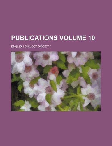 Publications Volume 10 - English Dialect Society