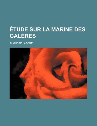9781235411021: Etude Sur La Marine Des Galeres