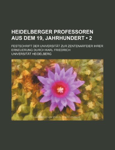 Heidelberger professoren aus dem 19, jahrhundert (2) (9781235412783) by Heidelberg, UniversitÃ¤t