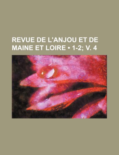 Revue de L'anjou et de Maine et Loire (1-2; v. 4 ) (9781235424380) by Groupe, Livres