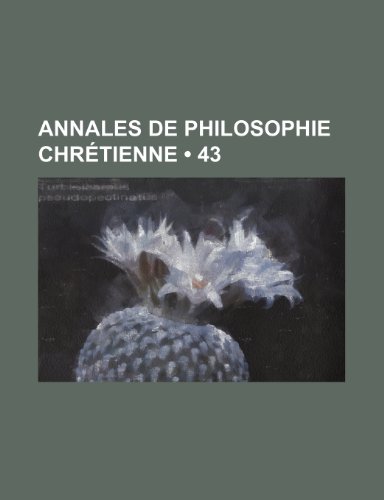 Annales de Philosophie ChrÃ©tienne (43) (9781235438035) by Groupe, Livres