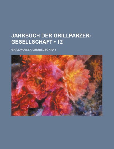 9781235447624: Jahrbuch Der Grillparzer-Gesellschaft (12)