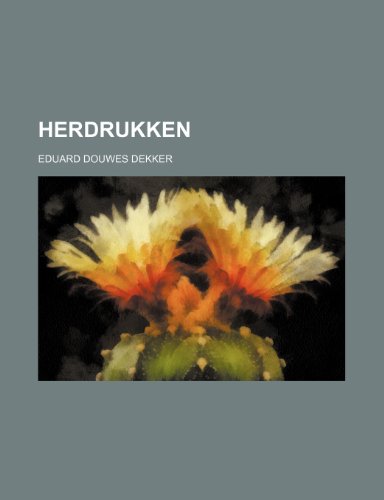 Herdrukken (9781235452994) by Dekker, Eduard Douwes