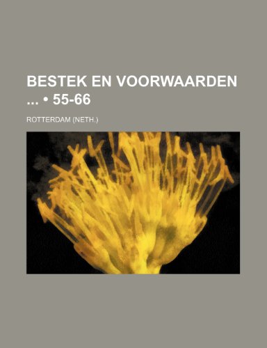 Bestek En Voorwaarden (55-66) (9781235454608) by Rotterdam