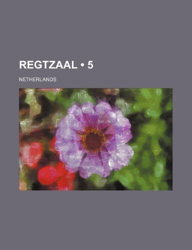 Regtzaal (5) (9781235456251) by Netherlands