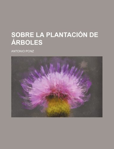 Beispielbild fr Sobre La Plantacion de Arboles zum Verkauf von Revaluation Books