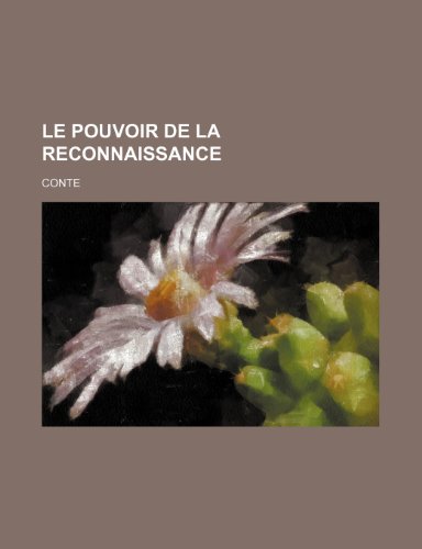 Le Pouvoir de La Reconnaissance; Conte (9781235471155) by Groupe, Livres