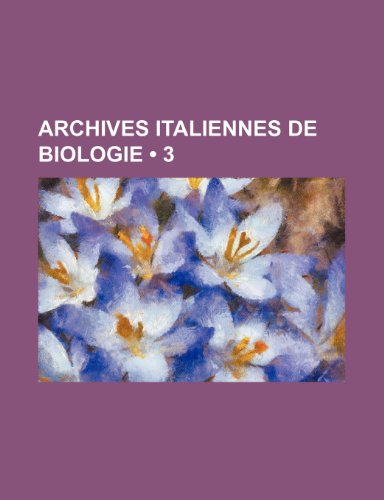 Archives Italiennes de Biologie (3 ) (9781235481420) by Groupe, Livres