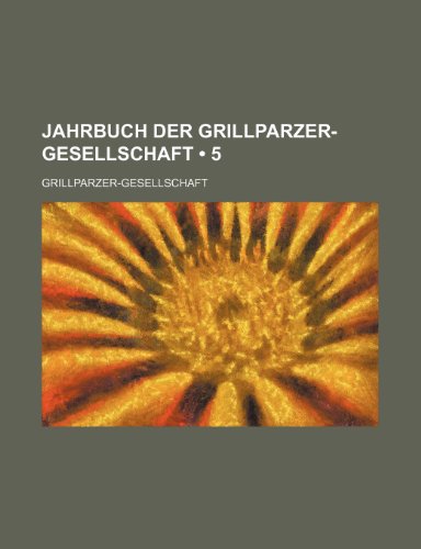 9781235487460: Jahrbuch Der Grillparzer-Gesellschaft (5 )