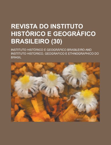 9781235491757: Revista Do Instituto Historico E Geografico Brasileiro (30)