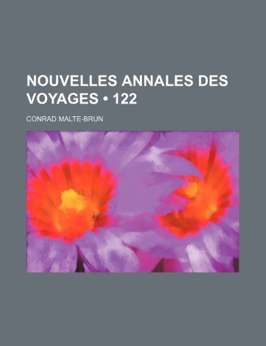 Nouvelles Annales Des Voyages (122) (9781235507892) by Malte-Brun, Conrad