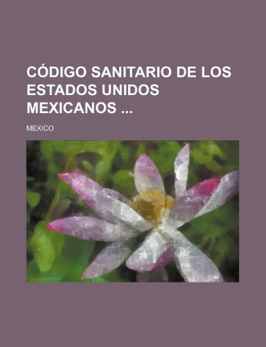 9781235513381: Cdigo sanitario de los Estados Unidos mexicanos