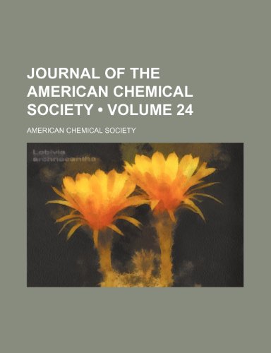 Journal of the American Chemical Society (Volume 24) (9781235519499) by Society, American Chemical