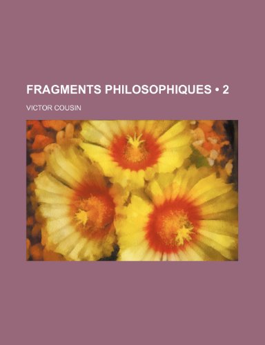 Fragments Philosophiques (2 ) (9781235529078) by Cousin, Victor