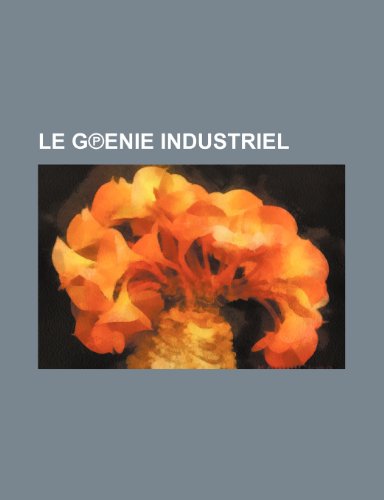 Le GÃ©nie industriel (10); revue des inventions franÃ§aises et Ã©trangÃ¨res (9781235534430) by Groupe, Livres