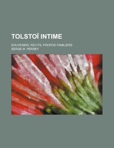 9781235538568: Tolstoi Intime; Souvenirs, Recits, Propos Familiers