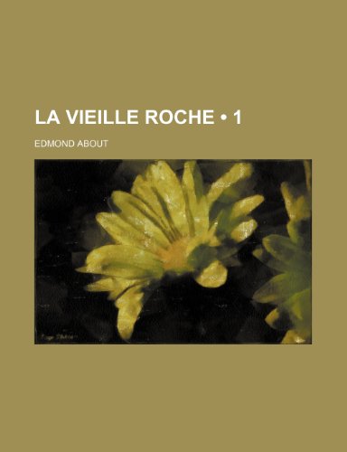 La Vieille Roche (1) (9781235541049) by About, Edmond