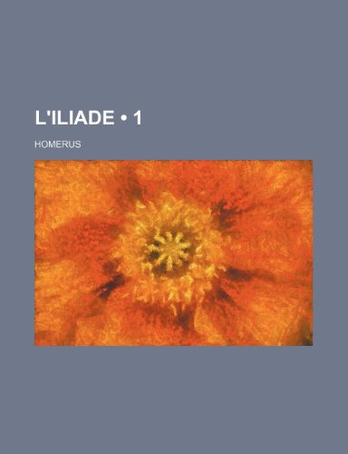 L'iliade (1) (9781235543128) by Homerus