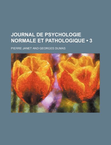 Journal de Psychologie Normale et Pathologique (3) (9781235547041) by Janet, Pierre