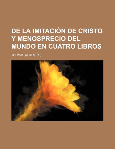 de La Imitaci N de Cristo y Menosprecio del Mundo En Cuatro Libros (9781235571527) by Thomas, Fr D. Ric