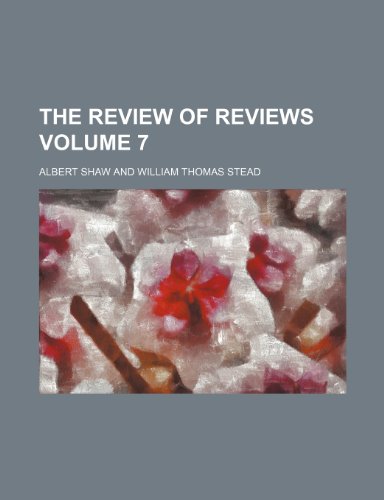 The Review of Reviews Volume 7 (9781235575419) by Albert Shaw